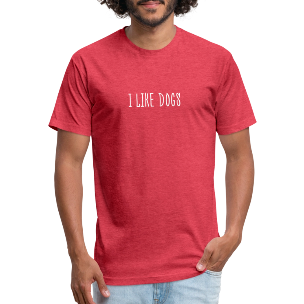 "I LIKE DOGS" Fitted Cotton/Poly T-Shirt by Next Level - heather red